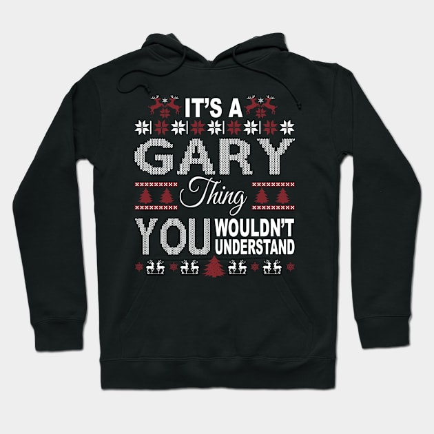 It's GARY Thing You Wouldn't Understand Xmas Family Name Hoodie by Salimkaxdew